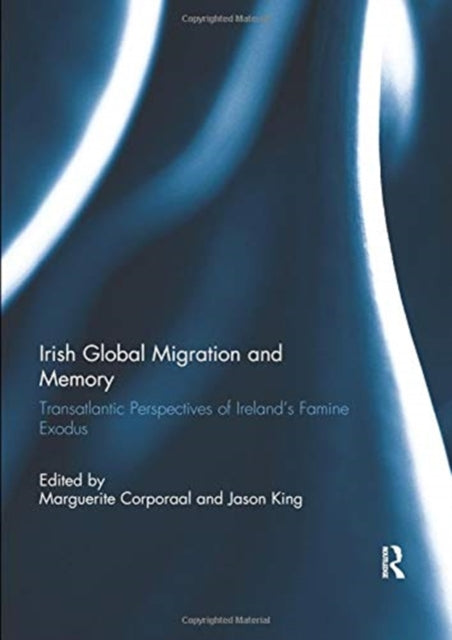 Book cover of: Irish Global Migration and Memory. By: Jason King