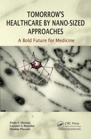 Tomorrow's Healthcare by Nano-sized Approaches