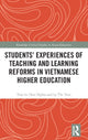 Book cover of: Students' Experiences of Teaching and Learning Reforms in Vietnamese Higher Education. By: Tran Le Huu Nghia