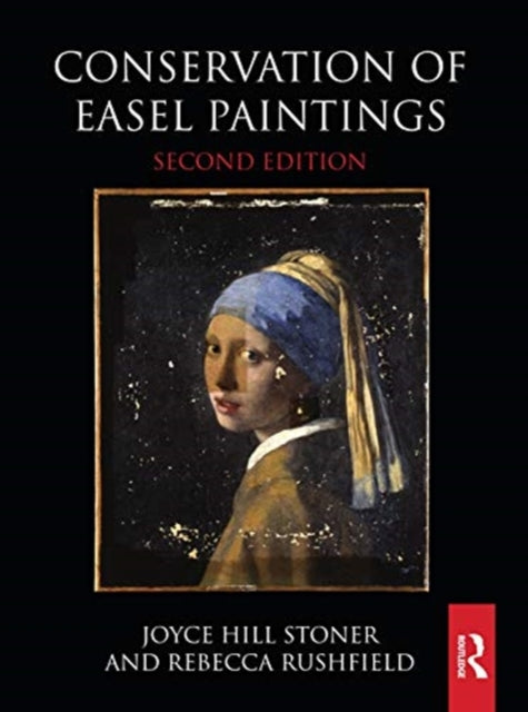 Book cover of: Conservation of Easel Paintings. By: Joyce Hill Stoner
