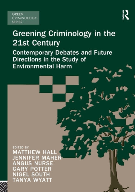 Greening Criminology in the 21st Century