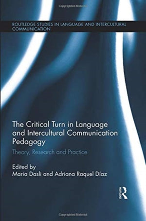 The Critical Turn in Language and Intercultural Communication Pedagogy