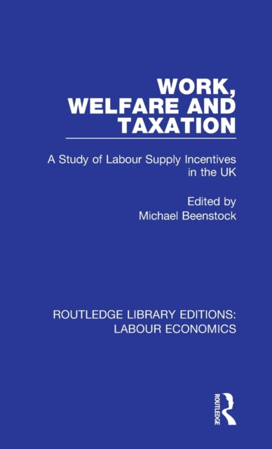 Book cover of: Work, Welfare and Taxation. By: Michael Beenstock