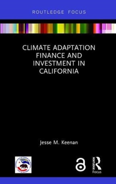 Book cover of: Climate Adaptation Finance and Investment in California. By: Jesse M. Keenan