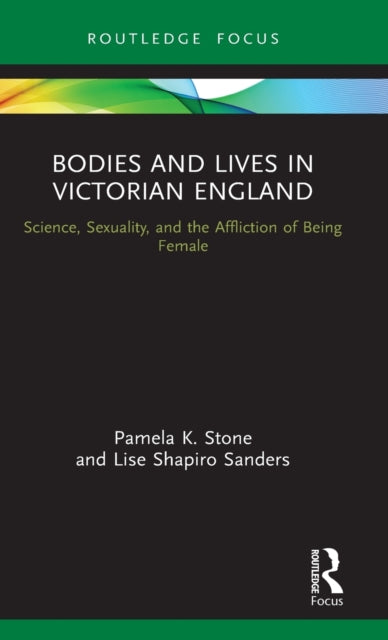 Book cover of: Bodies and Lives in Victorian England. By: Pamela K. Stone