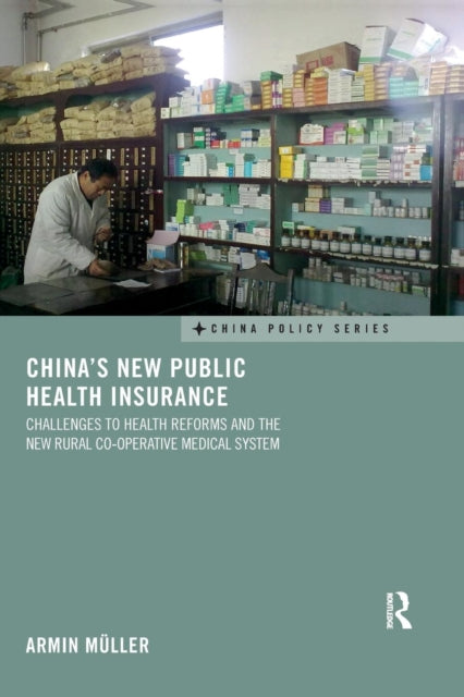Book cover of: China's New Public Health Insurance. By: Armin Müller