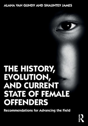 History, Evolution, and Current State of Female Offenders