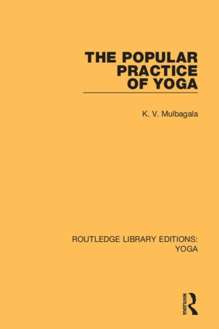 Book cover of: Popular Practice of Yoga. By: K. V. Mulbagala