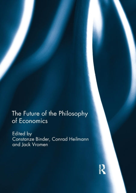 Book cover of: Future of the Philosophy of Economics. By: Constanze Binder