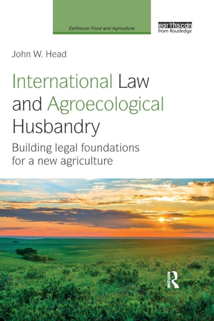 Book cover of: International Law and Agroecological Husbandry. By: John W. Head