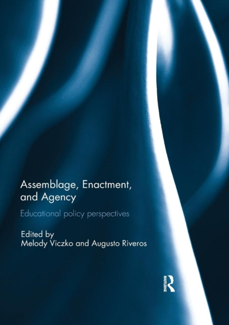 Book cover of: Assemblage, Enactment, and Agency. By: Melody Viczko