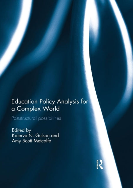 Book cover of: Education Policy Analysis for a Complex World. By: Kalervo N. Gulson