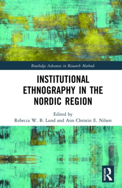 Book cover of: Institutional Ethnography in the Nordic Region. By: Rebecca W. B. Lund