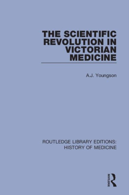 Book cover of: Scientific Revolution in Victorian Medicine. By: A. J. Youngson