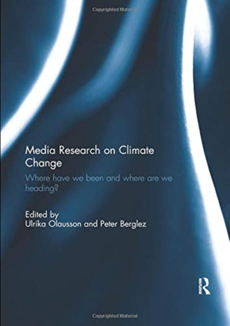 Book cover of: Media Research on Climate Change. By: Ulrika Olausson
