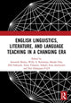 Book cover of: English Linguistics, Literature, and Language Teaching in a Changing Era. By: Suwarsih Madya