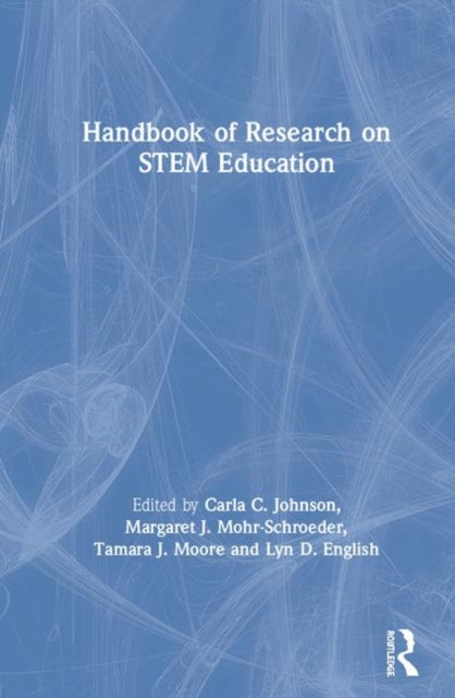 Book cover of: Handbook of Research on STEM Education. By: Carla C. Johnson