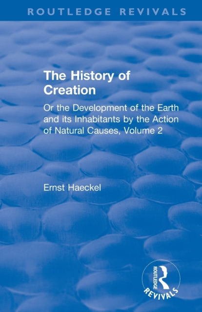 Book cover of: History of Creation. By: Ernst Haeckel