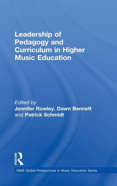 Book cover of: Leadership of Pedagogy and Curriculum in Higher Music Education. By: Jennifer Rowley