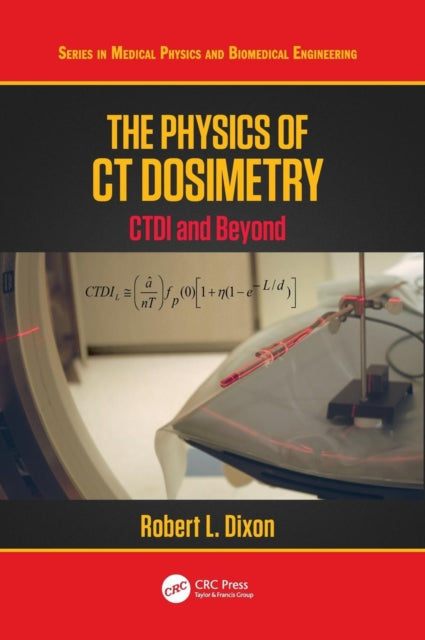 Book cover of: Physics of CT Dosimetry. By: Robert Dixon