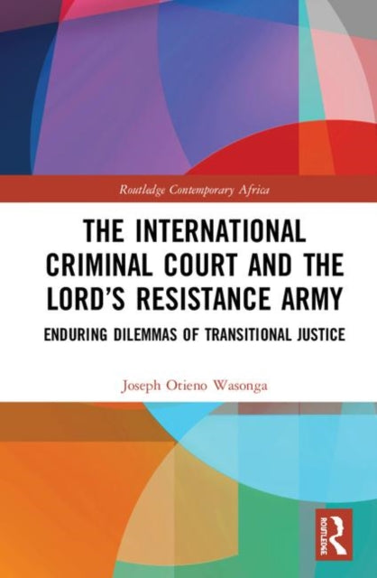 Book cover of: International Criminal Court and the Lord’s Resistance Army. By: Joseph Otieno Wasonga