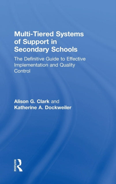Book cover of: Multi-Tiered Systems of Support in Secondary Schools. By: Alison Clark