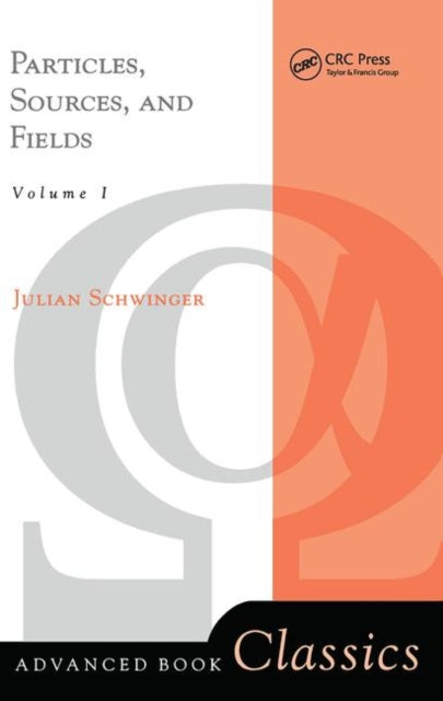 Book cover of: Particles, Sources, And Fields, Volume 1. By: Julian Schwinger