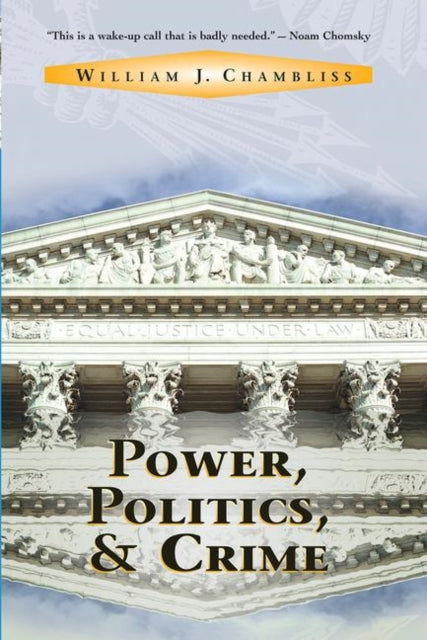 Book cover of: Power, Politics And Crime