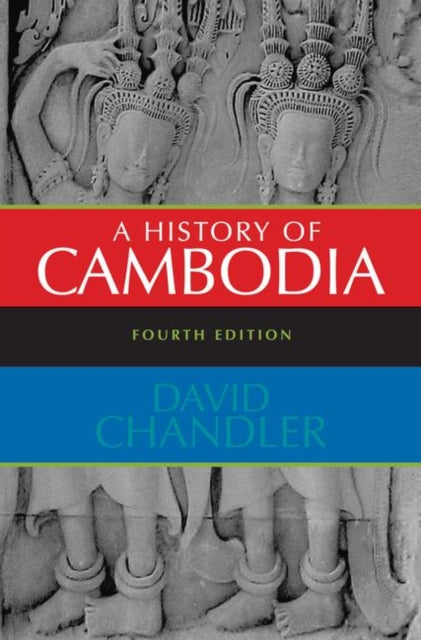 Book cover of: History of Cambodia. By: Chandler, David
