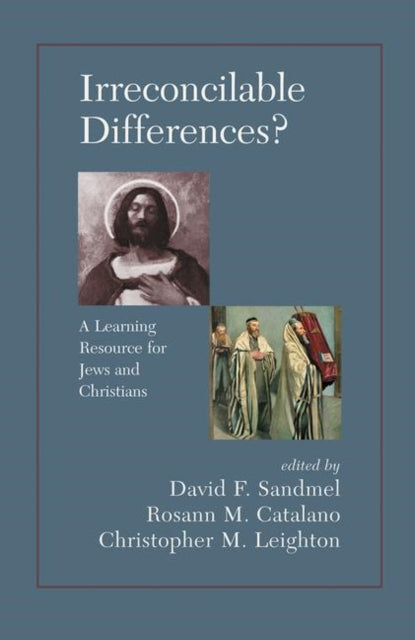 Book cover of: Irreconcilable Differences? A Learning Resource For Jews And Christians
