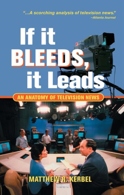 Book cover of: If It Bleeds, It Leads