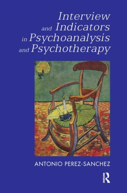 Book cover of: Interview and Indicators in Psychoanalysis and Psychotherapy