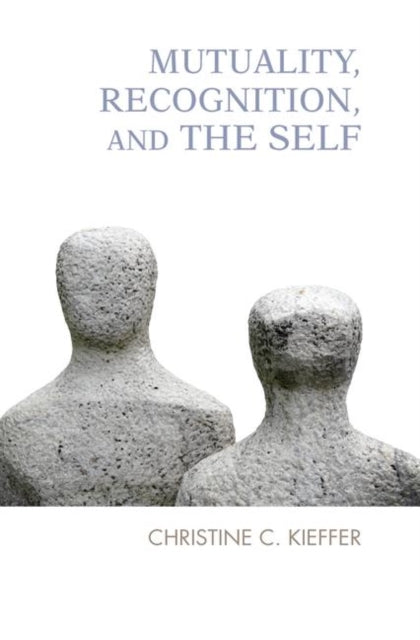 Book cover of: Mutuality, Recognition, and the Self