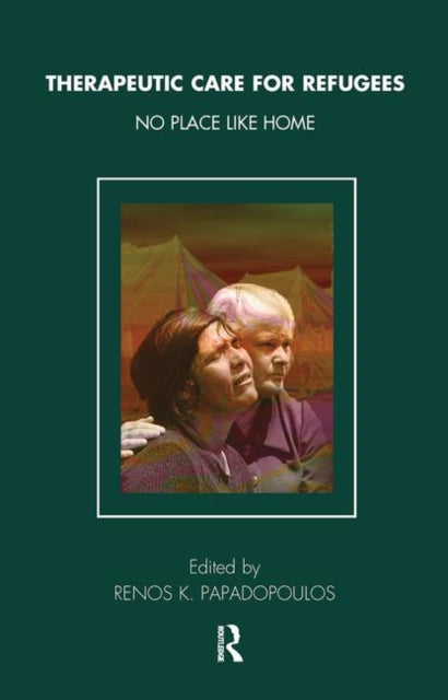 Book cover of: Therapeutic Care for Refugees. By: Renos K. Papadopoulos