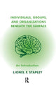 Book cover of: Individuals, Groups and Organizations Beneath the Surface