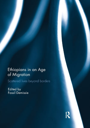 Ethiopians in an Age of Migration
