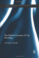Book cover of: Political Economy of City Branding. By: Ari-Veikko Anttiroiko