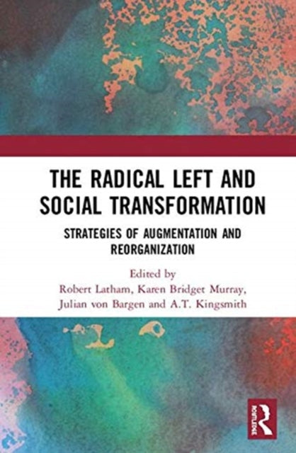 Book cover of: Radical Left and Social Transformation. By: Robert Latham