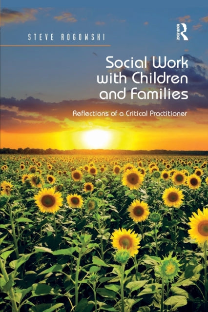 Book cover of: Social Work with Children and Families. By: Steve Rogowski