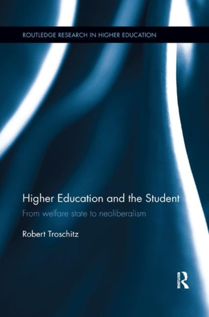 Book cover of: Higher Education and the Student. By: Robert Troschitz