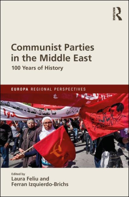 Book cover of: Communist Parties in the Middle East. By: Laura Feliu