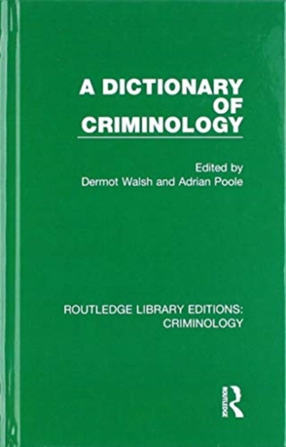 Book cover of: Dictionary of Criminology. By: Dermot Walsh