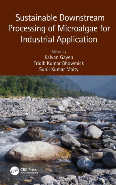 Book cover of: Sustainable Downstream Processing of Microalgae for Industrial Application. By: Kalyan Gayen