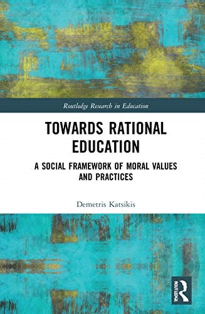 Book cover of: Towards Rational Education. By: Demetris Katsikis