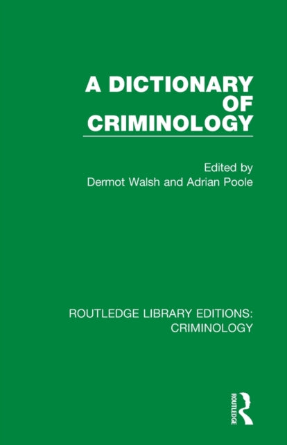 Book cover of: Dictionary of Criminology. By: Dermot Walsh
