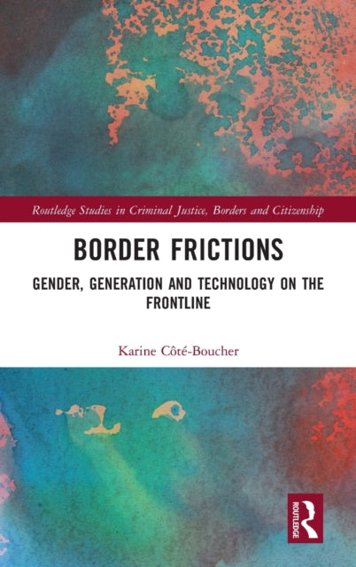 Book cover of: Border Frictions. By: Karine Côté-Boucher