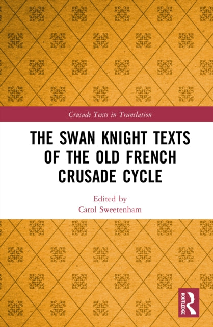 Book cover of: Swan Knight Texts of the Old French Crusade Cycle