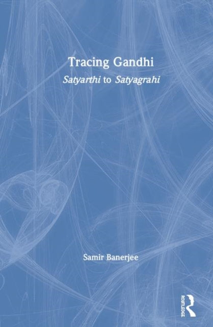 Book cover of: Tracing Gandhi. By: Samir Banerjee