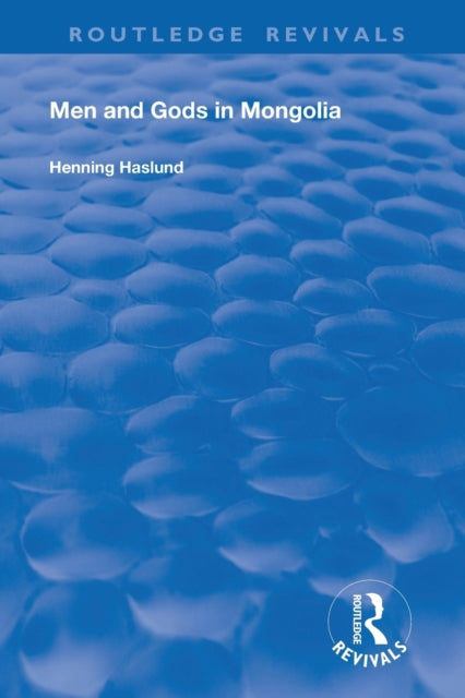 Book cover of: Men and Gods in Mongolia. By: Henning Haslund-Christensen