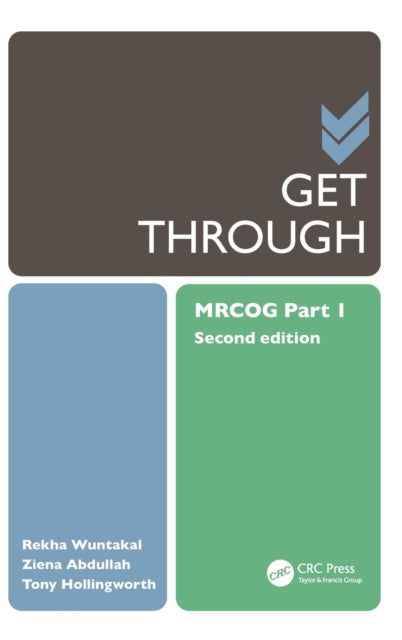 Book cover of: Get Through MRCOG Part 1. By: Rekha Wuntakal